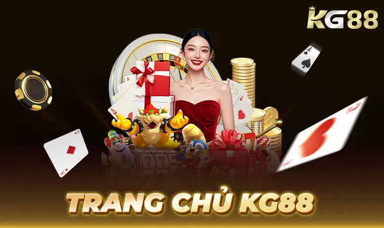 KG88 - Nhà Cái KG 88 - Địa Chỉ Cá Cược Online Hàng Đầu Thế Giới
